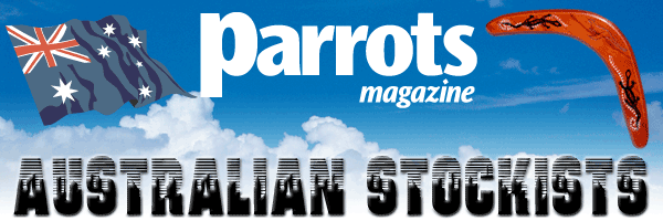 Australian stockists of Parrots magazine Australian stockists of Parrots magazine